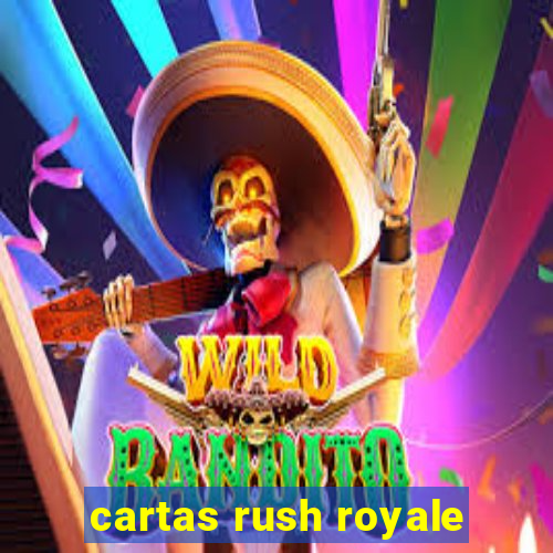 cartas rush royale